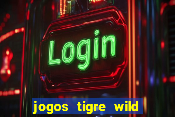 jogos tigre wild fortune tiger